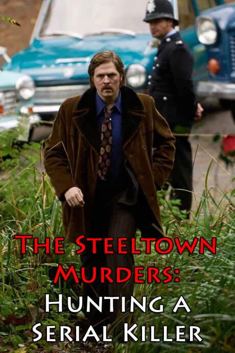 The Steeltown Murders: Hunting a Serial Killer (2023) movie poster