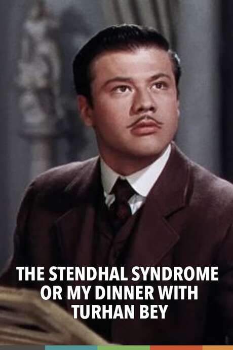The Stendhal Syndrome or My Dinner with Turhan Bey (2020) movie poster
