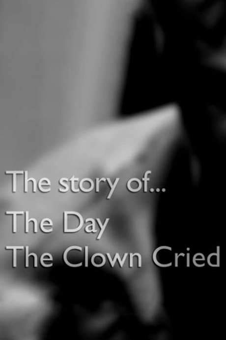 The Story of… The Day the Clown Cried (2016) movie poster