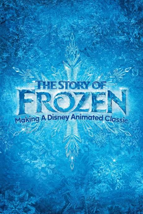 The Story of Frozen: Making a Disney Animated Classic (2014) movie poster