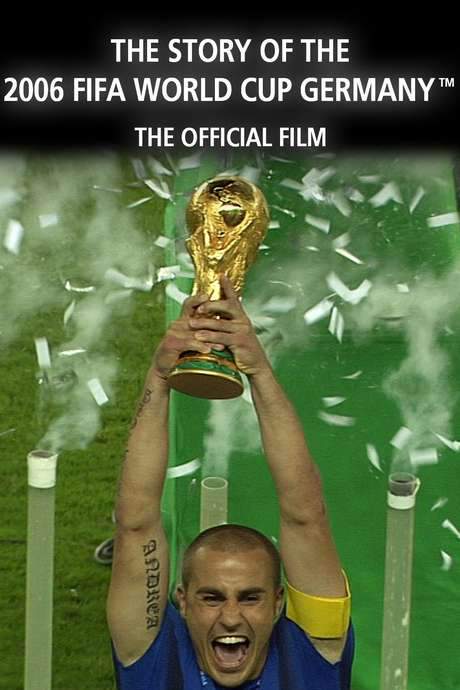 The Story of the 2006 FIFA World Cup: The Official Film of 2006 FIFA World Cup Germany movie poster