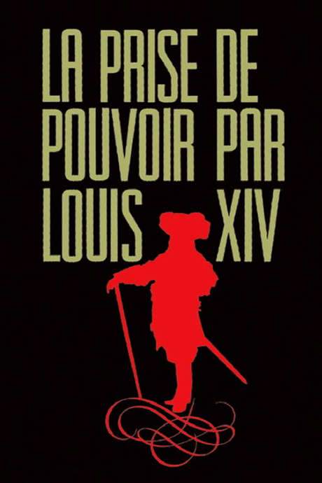 The Taking of Power by Louis XIV (1966) movie poster