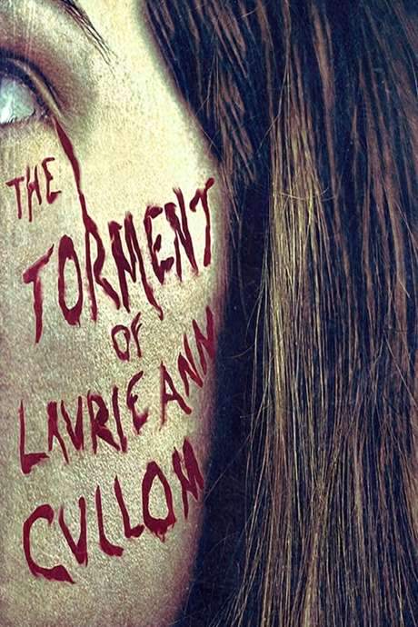 The Torment of Laurie Ann Cullom (2014) movie poster