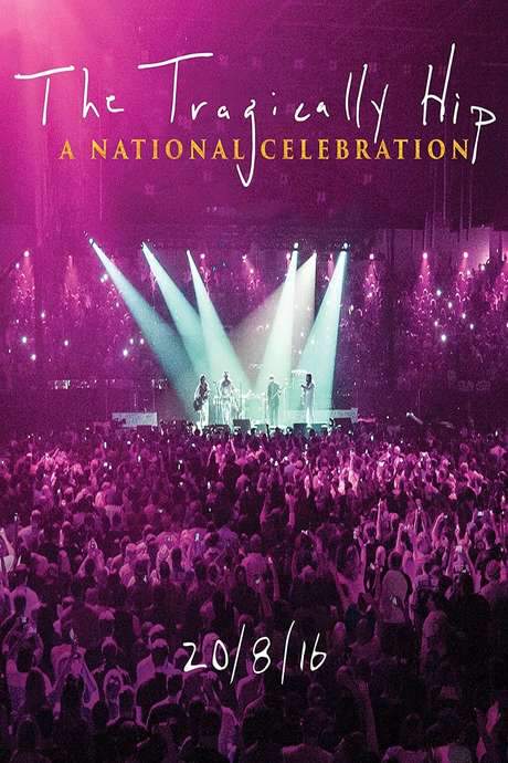 The Tragically Hip - A National Celebration (2016) movie poster