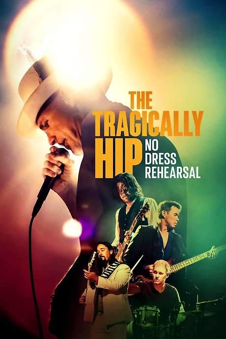 The Tragically Hip: No Dress Rehearsal (2024) movie poster