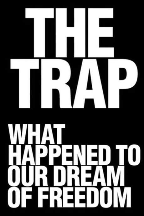 The Trap: What Happened to Our Dream of Freedom (2007) movie poster
