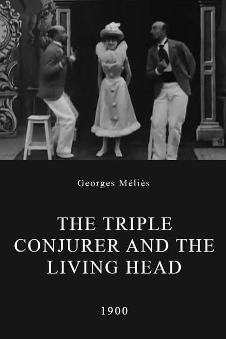 The Triple Conjurer and the Living Head (1900) movie poster