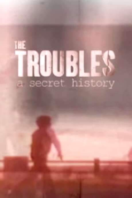 The Troubles: A Secret History (2019) movie poster