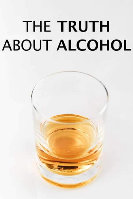 The Truth About Alcohol (2016) movie poster