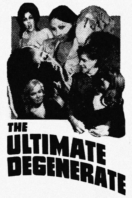 The Ultimate Degenerate (1969) movie poster
