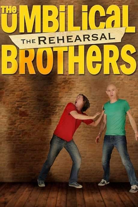 The Umbilical Brothers: The Rehearsal (2014) movie poster