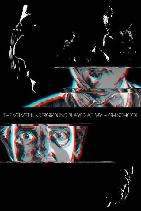 The Velvet Underground Played at My High School (2018) movie poster