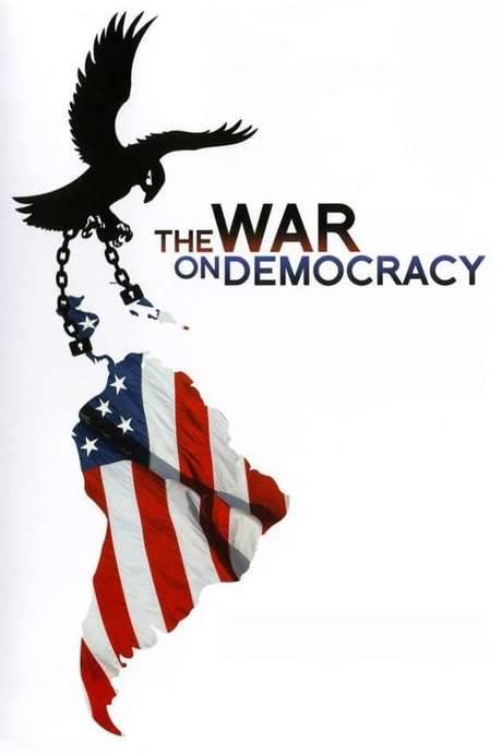 The War on Democracy (2007) movie poster