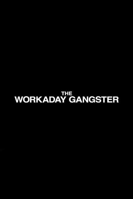 The Workaday Gangster (2004) movie poster