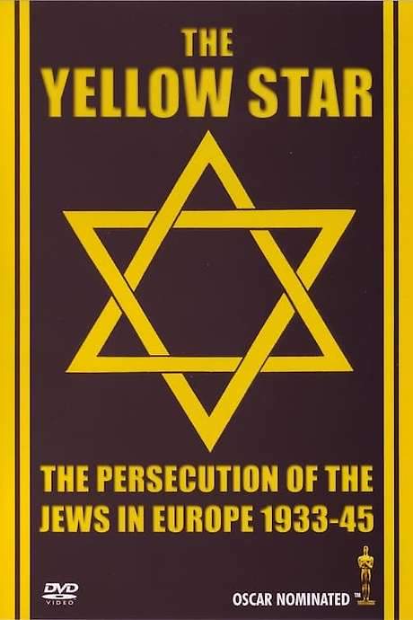 The Yellow Star: The Persecution of the Jews in Europe - 1933-1945 (1981) movie poster