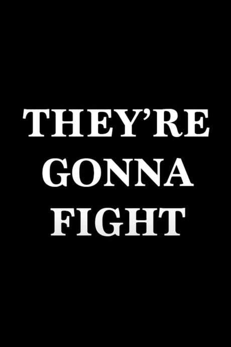 They’re Gonna Fight (2015) movie poster