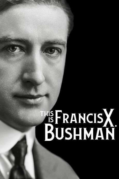 This Is Francis X. Bushman (2021) movie poster