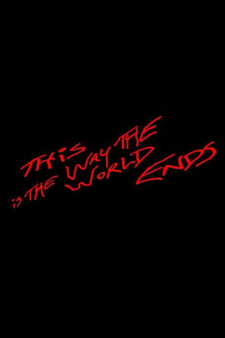 This Is the Way the World Ends (2007) movie poster