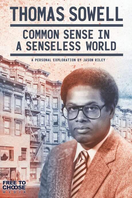 Thomas Sowell: Common Sense in a Senseless World (2021) movie poster