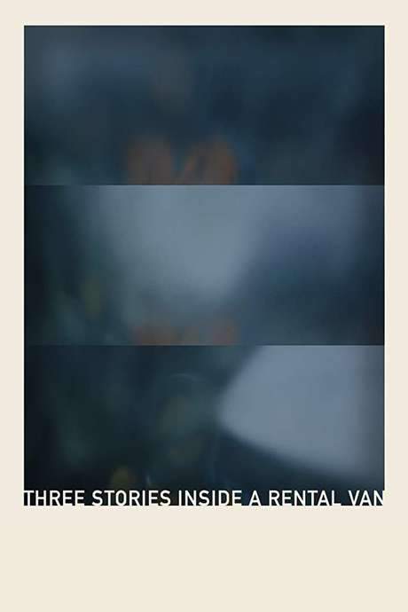 Three Stories Inside a Rental Van (2019) movie poster