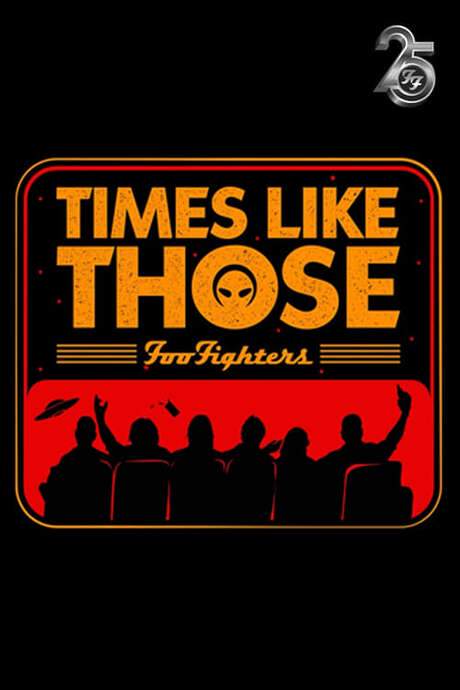 Times Like Those: Foo Fighters 25th Anniversary (2020) movie poster
