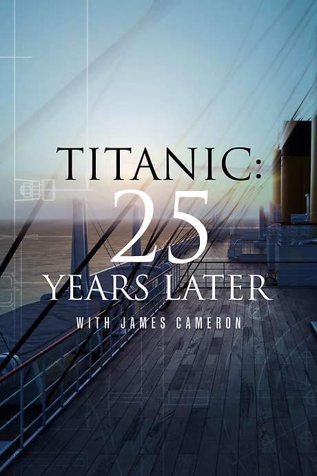 Titanic: 25 Years Later with James Cameron (2023) movie poster