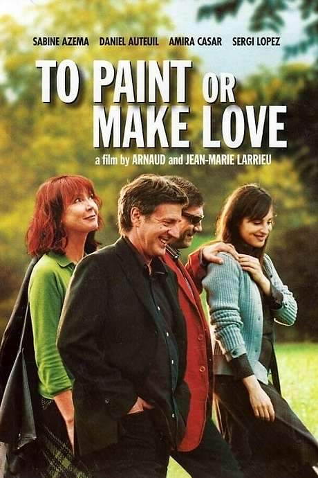 To Paint or Make Love (2005) movie poster