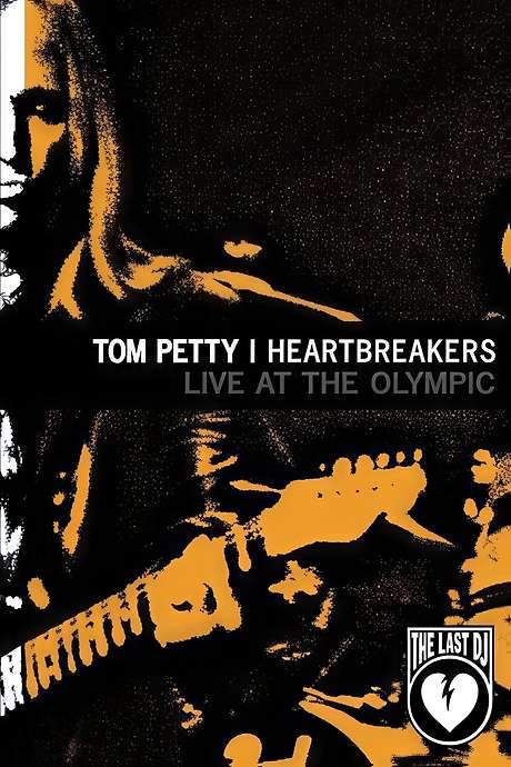 Tom Petty & the Heartbreakers: Live at the Olympic (The Last DJ) (2003) movie poster