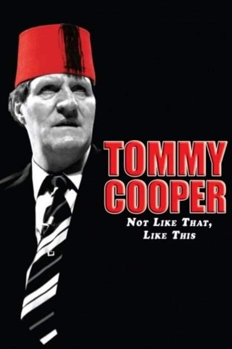 Tommy Cooper: Not Like That, Like This (2014) movie poster