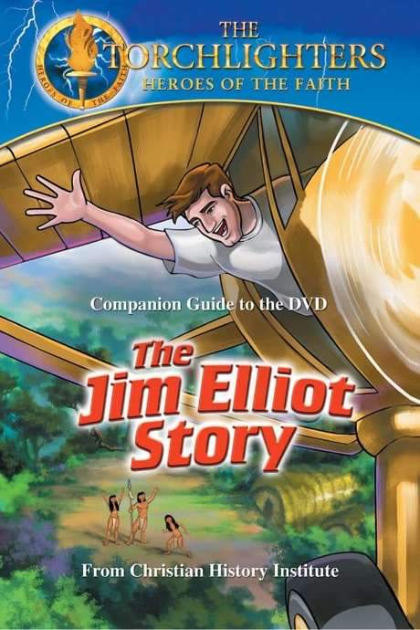 Torchlighters: The Jim Elliot Story (2005) movie poster