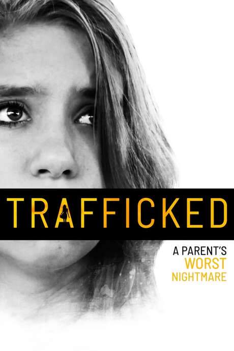 Trafficked: A Parent’s Worst Nightmare (2021) movie poster