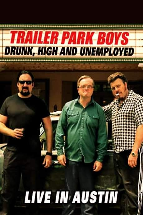 Trailer Park Boys: Drunk, High and Unemployed: Live In Austin (2015) movie poster
