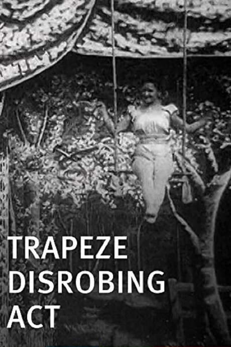 Trapeze Disrobing Act (1901) movie poster