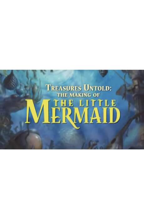 Treasures Untold: The Making of Disney’s ‘The Little Mermaid’ (2006) movie poster