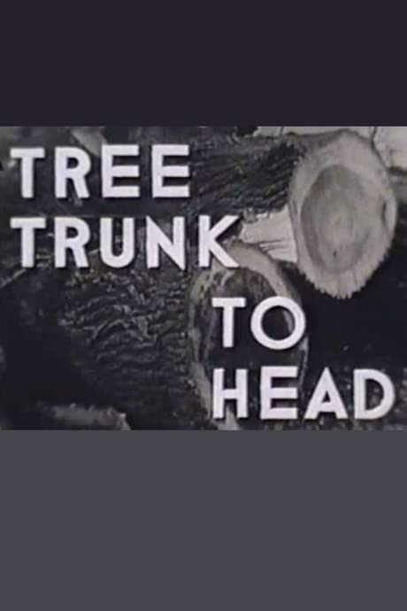 Tree Trunk to Head (1938) movie poster