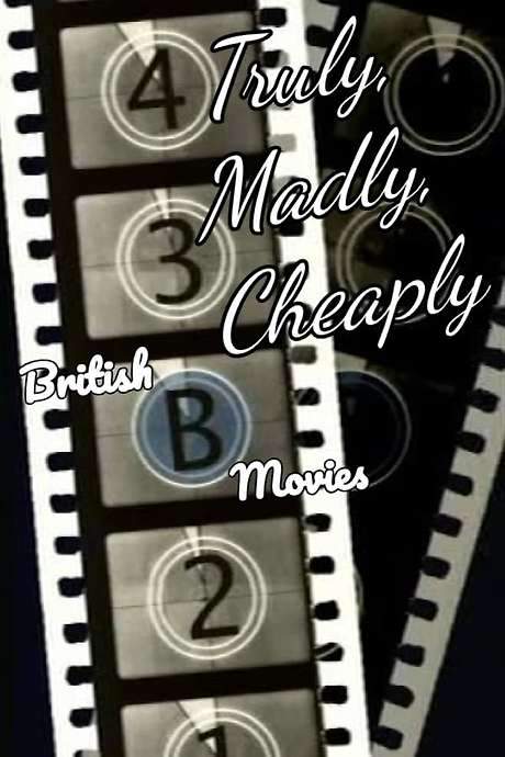 Truly, Madly, Cheaply! British B Movies (2008) movie poster