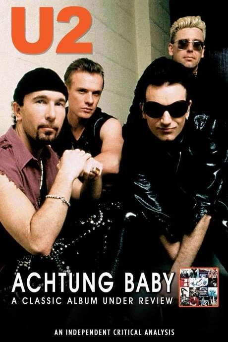 U2: Achtung Baby: A Classic Album Under Review (2007) movie poster