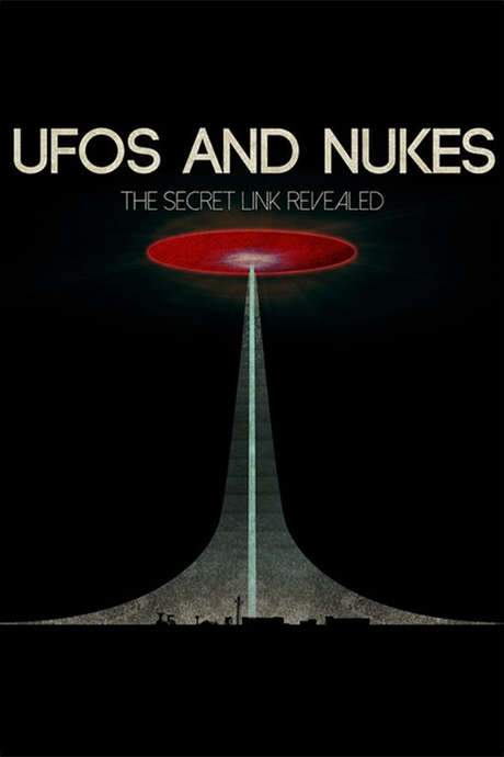 UFOs and Nukes - The Secret Link Revealed (2016) movie poster