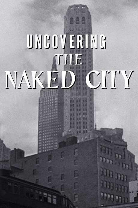 Uncovering The Naked City (2020) movie poster