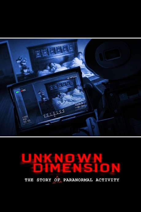 Unknown Dimension: The Story of Paranormal Activity (2021) movie poster