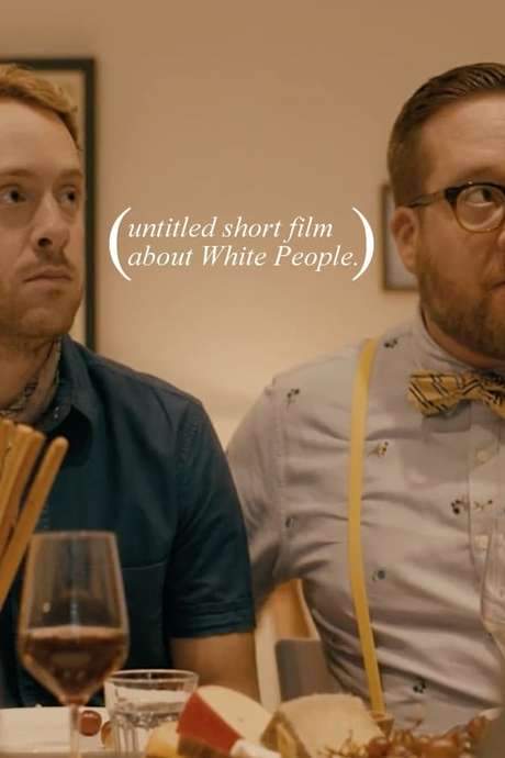 Untitled Short Film About White People (2018) movie poster
