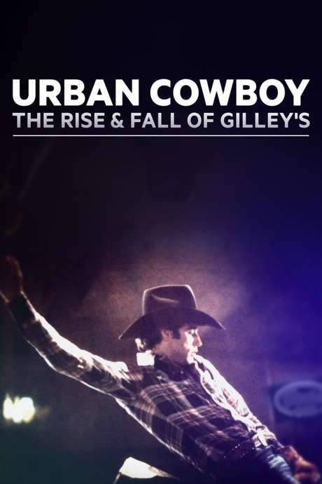 Urban Cowboy: The Rise and Fall of Gilley’s (2015) movie poster