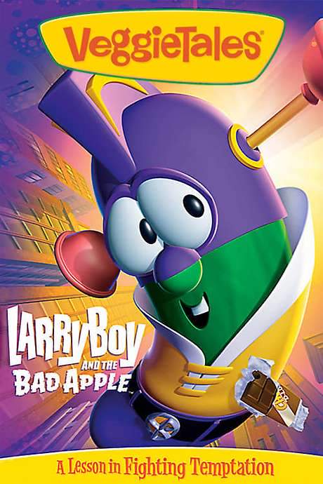 VeggieTales: LarryBoy and the Bad Apple (2006) movie poster