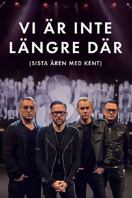 Vi är inte längre där (Sista året med Kent) (2016) movie poster