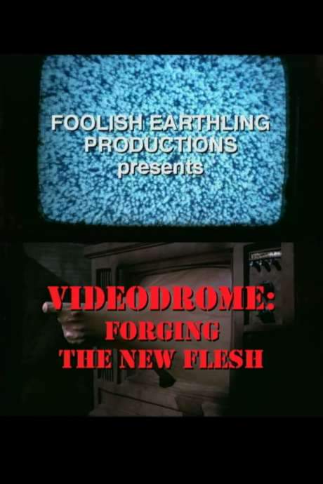 Videodrome: Forging the New Flesh (2004) movie poster