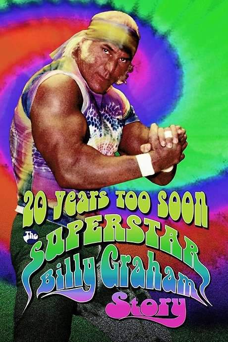 WWE: 20 Years Too Soon - The Superstar Billy Graham Story (2006) movie poster