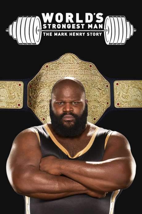 WWE: World’s Strongest Man: The Mark Henry Story (2019) movie poster