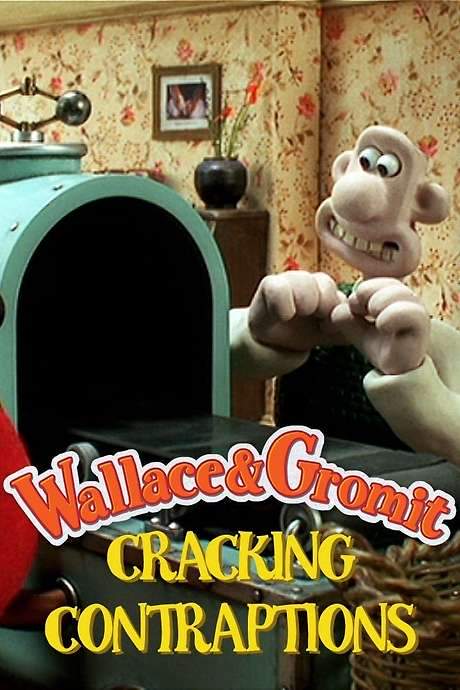 Wallace & Gromit’s Cracking Contraptions (2002) movie poster