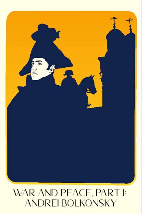 War and Peace, Part I: Andrei Bolkonsky (1965) movie poster
