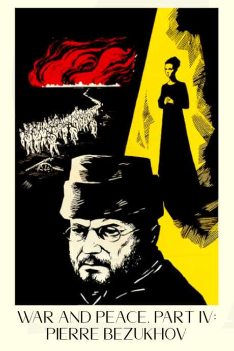 War and Peace, Part IV: Pierre Bezukhov (1967) movie poster